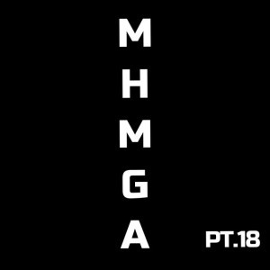 MHMGA, pt. 18