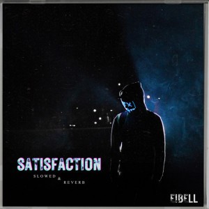 Satisfaction - Slowed + Reverb