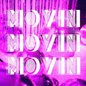 Movin'