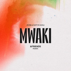 Mwaki - &friends Remix
