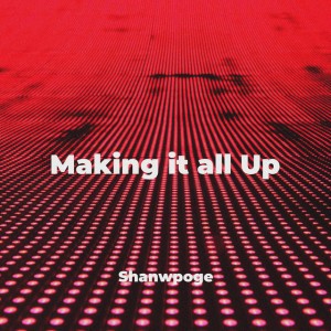 Making It All Up