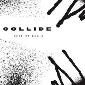 Collide (Sped Up) - Remix