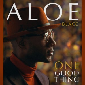 One Good Thing by Aloe Blacc