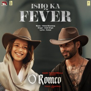 Ishq Ka Fever (From "O' Romeo") by Vishal Bhardwaj & Arijit Singh & Gulzar