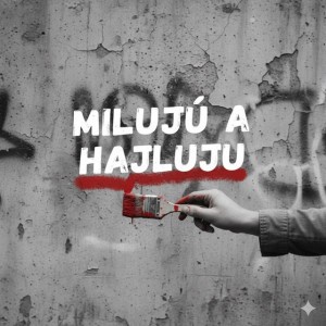 Miluju A Hajluju (Miluju A Maluju)