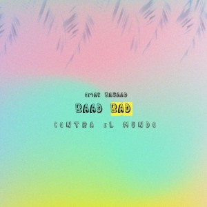 Contra el Mundo (feat. Baad Bad)