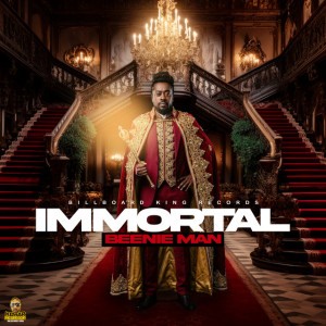 Immortal by Beenie Man & Kemar Mcgregor