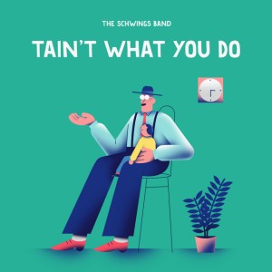 Tain't What You Do (Faster Version)