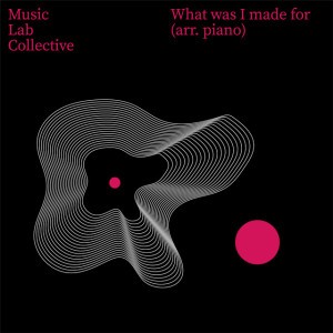 What Was I Made For? (arr. piano)