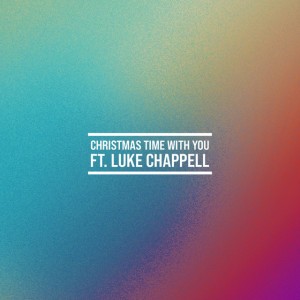 Christmas Time With You (feat. Luke Chappell) by Red Electrick & Luke Chappell