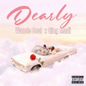 DEARLY by Wande Coal & Qing Madi