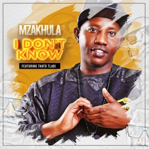 I Don't Know by Mzakhula & Thato Tladi