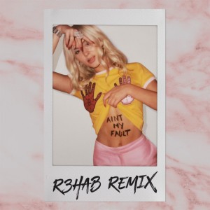 Ain't My Fault (R3hab remix)