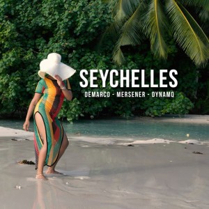 Seychelles by Mersener & Demarco & Dynamq