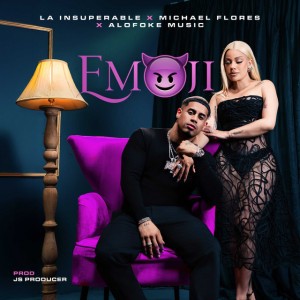 Emoji by Alofoke Music & La Insuperable & Michael Flores