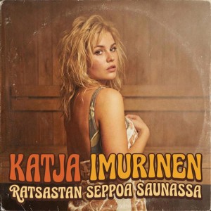 Ratsastan Seppoa Saunassa (Katja Imurinen)
