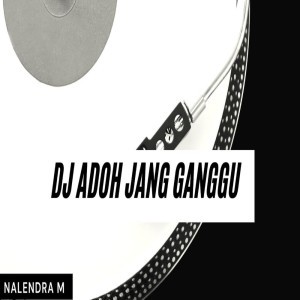 DJ ADOH JANG GANGGU
