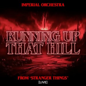 Running up That Hill (From "Stranger Things") - Live, Symphonic Version