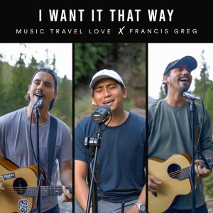I Want It That Way (feat. Francis Greg)