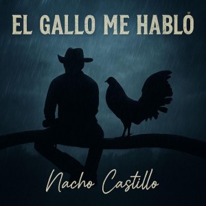 EL GALLO ME HABLO