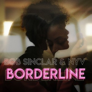 Borderline by Bob Sinclar & Nyv