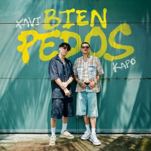 Bien Pedos by Kapo & Xavi