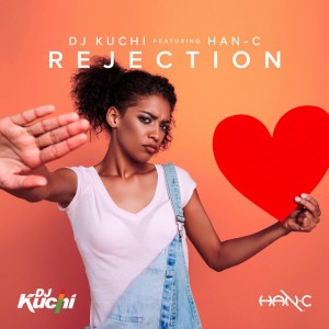 Rejection by Dj Kuchi & Han-C