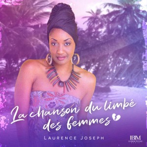 La Chanson du Limbé Des Femmes by Laurence Joseph