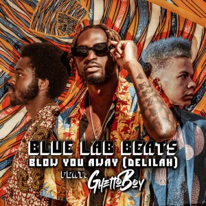 Blow You Away (Delilah) [feat. Ghetto Boy]