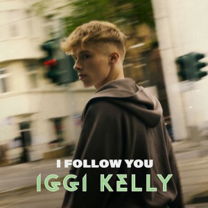I Follow You by Iggi Kelly