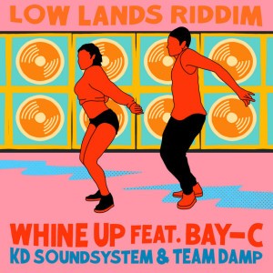 Whine Up - feat. Bay-C
