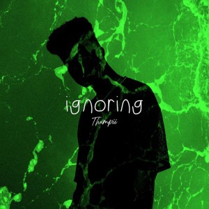 ignoring