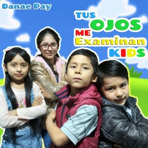 Tus Ojos Me Examinan (Kids)