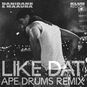 Like Dat - Ape Drums Remix