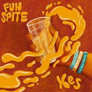 Fuh Spite by Kes