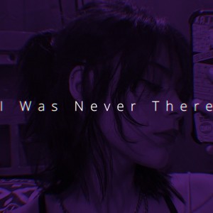 I Was Never There (Slowed & Reeverb)