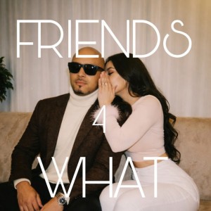 Friends 4 What