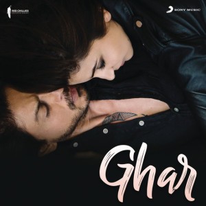 Ghar by Pritam & Nikhita Gandhi & Mohit Chauhan