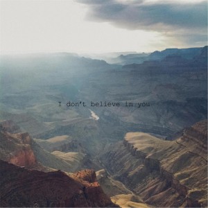 I Don't Believe in You