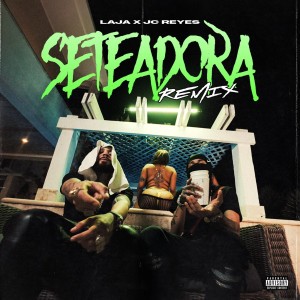 SETEADORA REMIX (with JC Reyes)