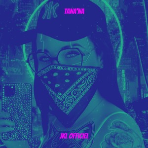 Tana'na by JKL OFFICIEL