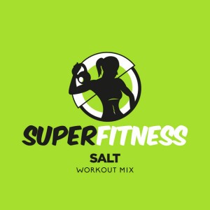 Salt (Workout Remix 135 bpm)