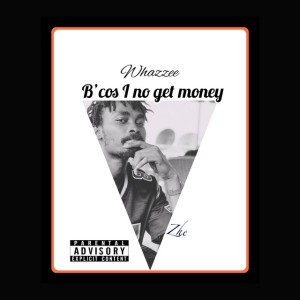 Bcos I No Get Money