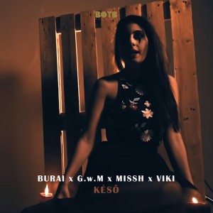Késő (feat. G.w.M , Missh & Gyulai Viki)