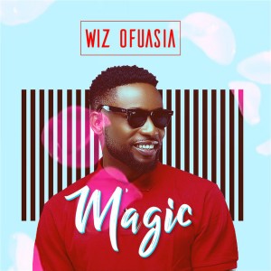 Magic (Instrumental) by Wiz Ofuasia