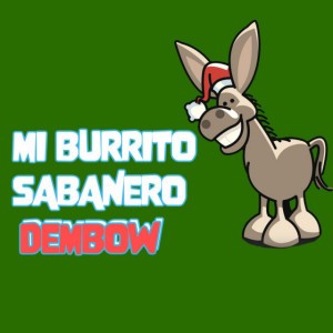 Mi Burrito Sabaner - Dembow