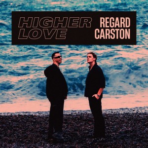Higher Love by Regard & Carston