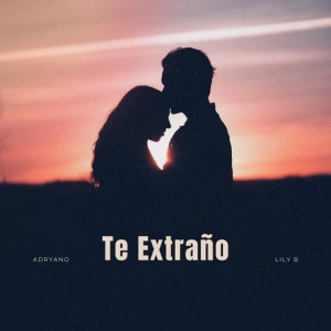 Te extraño by Adryano & Lily B