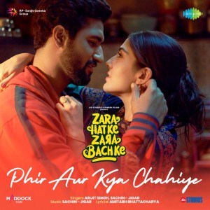 Phir Aur Kya Chahiye (From "Zara Hatke Zara Bachke") by Sachin-Jigar & Arijit Singh & Amitabha Bhattacharya