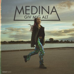 Giv Mig Alt by Medina